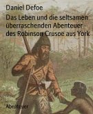 Das Leben und die seltsamen überraschenden Abenteuer des Robinson Crusoe aus York (eBook, ePUB)