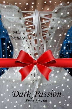 Dark Passion - Xmas Special (eBook, ePUB) - Wallace, Mia