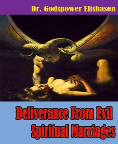 Deliverance From Evil Spiritual Marriages (eBook, ePUB) - Elishason, Godspower