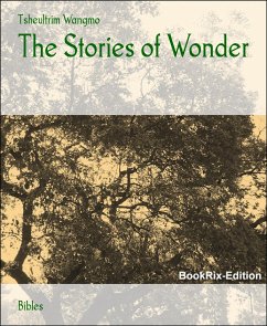 The Stories of Wonder (eBook, ePUB) - Wangmo, Tsheultrim