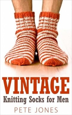 Vintage Knitting Socks for Men (eBook, ePUB) - Jones, Pete