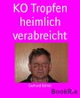 KO Tropfen heimlich verabreicht (eBook,... - Bild 1