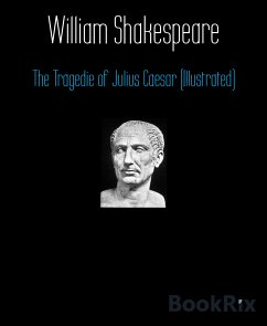 The Tragedie of Julius Caesar (Illustrated) (eBook, ePUB) - Shakespeare, William
