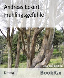 Frühlingsgefühle (eBook, ePUB) - Eckert, Andreas