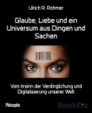 Glaube, Liebe und ein Universum aus Dingen und Sachen (eBook, ePUB)