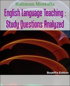 English Language Teaching : Study Questions Analyzed (eBook, ePUB) - Mostafiz, Rahman