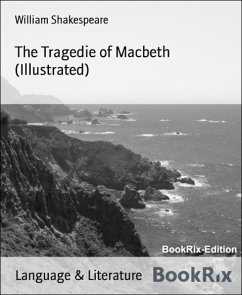 The Tragedie of Macbeth (Illustrated) (eBook, ePUB) - Shakespeare, William