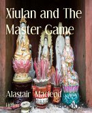 Xiulan and The Master Game (eBook, ePUB)