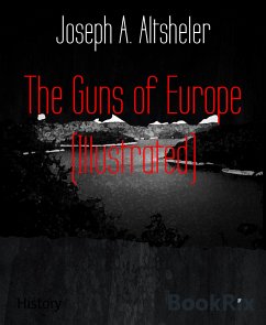 The Guns of Europe (Illustrated) (eBook, ePUB) - A. Altsheler, Joseph