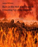 Burn in the Hell You Created! (eBook, ePUB)