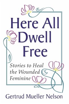 Here All Dwell Free - Nelson, Gertrud Mueller