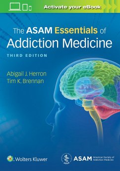 The ASAM Essentials of Addiction Medicine - Herron, Abigail; Brennan, Dr. Timothy Koehler, MD, MPH