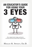 An Educator's Guide to Using Your 3 Eyes