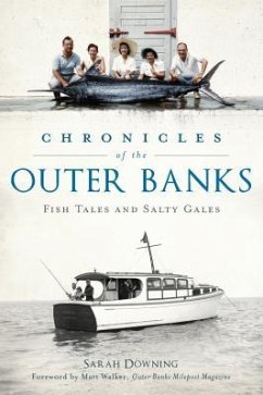 Chronicles of the Outer Banks: Fish Tales and Salty Gales - Downing, Sarah