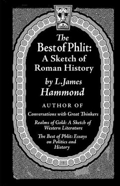 The Best of Phlit: A Sketch of Roman History - Hammond, L. James