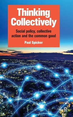 Thinking Collectively: Social Policy, Collective Action and the Common Good - Spicker, Paul