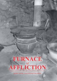 Furnace of Affliction - Tolentino-Duprey, Mary Denk