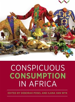 Conspicuous Consumption in Africa - Wyk, Ilana Van; Posel, Deborah