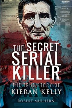The Secret Serial Killer - Robert, Mulhern,