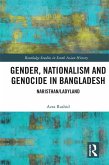 Gender, Nationalism, and Genocide in Bangladesh (eBook, ePUB) Gender, Nationalism, and Genocide in Bangladesh (eBook, ePUB)