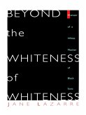 Beyond The Whiteness of Whiteness (eBook, PDF)