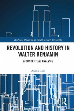 Revolution and History in Walter Benjamin (eBook, PDF) - Ross, Alison