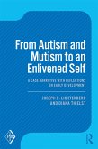 From Autism and Mutism to an Enlivened Self (eBook, ePUB)