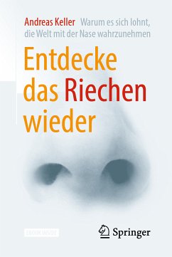 Entdecke das Riechen wieder (eBook, PDF) - Keller, Andreas