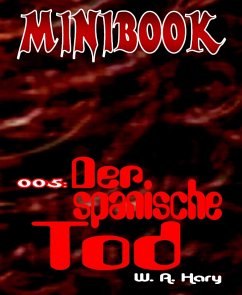 MINIBOOK 005: Der spanische Tod (eBook, ePUB) - A. Hary, W.