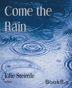 Come the Rain (eBook, ePUB) - Steimle, Julie