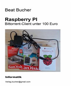 Raspberry Pi - Bittorrent-Client unter 100 Euro (eBook, ePUB) - Bucher, Beat