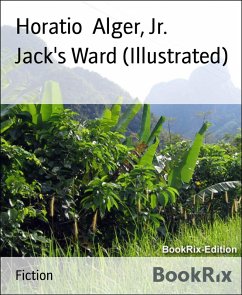 Jack's Ward (Illustrated) (eBook, ePUB) - Alger