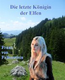 Die letzte Königin der Elfen (eBook, ePUB)