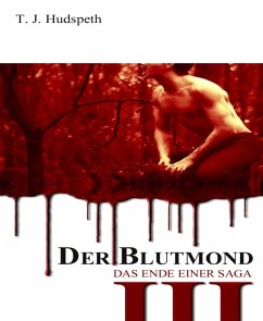 Der Blutmond - Teil 3 (eBook, ePUB) - J. Hudspeth, T.