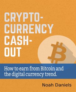 Crypto-Currency Cash-Out (eBook, ePUB) - Daniels, Noah