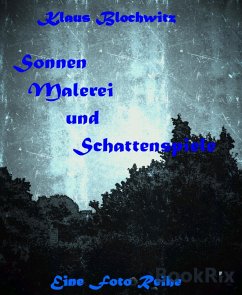 Sonnenmalerei und Schattenspiele (eBook, ePUB) - Blochwitz, Klaus