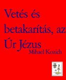 Vetés és betakarítás, az Úr Jézus (eBook, ePUB)