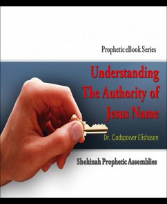 Understanding The Authority of Jesus Name (eBook, ePUB) - Elishason, Godspower