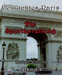 Verrücktes Paris Band 4 (eBook, ePUB) - J. Viktoria, Betty