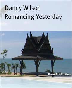 Romancing Yesterday (eBook, ePUB) - Wilson, Danny