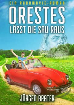 Orestes lässt die Sau raus (eBook, ePUB) - Brater, Jürgen
