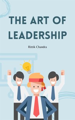 The Art of Leadership (eBook, ePUB) - Chandra, Rittik
