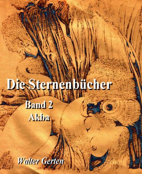 Die Sternenbücher Band 2 Akba (eBook, ePUB) Die Sternenbücher Band 2 Akba (eBook, ePUB)