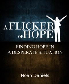 A Flicker Of Hope (eBook, ePUB) - Daniels, Noah