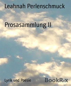 Prosasammlung II (eBook, ePUB) - Perlenschmuck, Leahnah