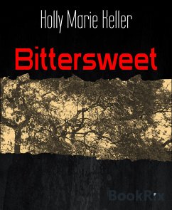 Bittersweet (eBook, ePUB) - Keller, Holly Marie