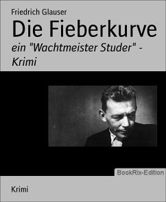 Die Fieberkurve (eBook, ePUB) - Glauser, Friedrich