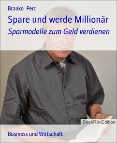 Spare und werde Millionär (eBook, ePUB) - Perc, Branko
