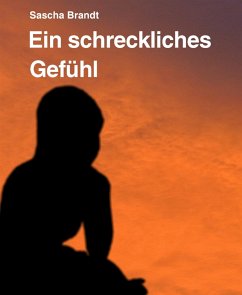 Ein schreckliches Gefühl (eBook, ePUB) - Brandt, Sascha