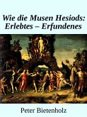 Wie Die Musen Hesiods: Erlebtes - Erfundenes (eBook, ePUB)